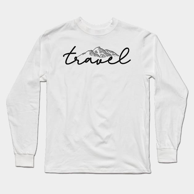 Travel And Explore The Globe Go Toward The Mountains Long Sleeve T-Shirt by mangobanana